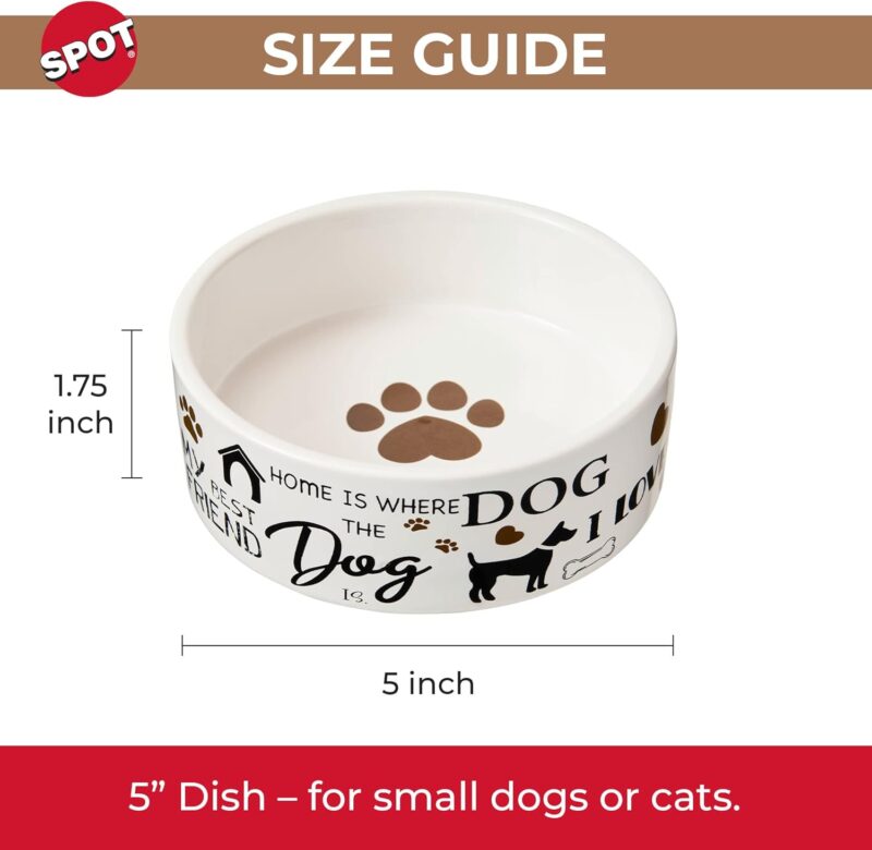 SPOT I Love Dogs Dish -Round Ceramic Food/Water Bowl with High Walls for Pets, Dishwasher Safe, Ideal for Small Dogs, Cats, Reptiles, Large Birds, 5in, 1.75 Cup (14oz) - Image 4